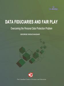 Cover for DATA FIDUCIARIES AND FAIR PLAY: Overcoming the Personal Data Protection Problem